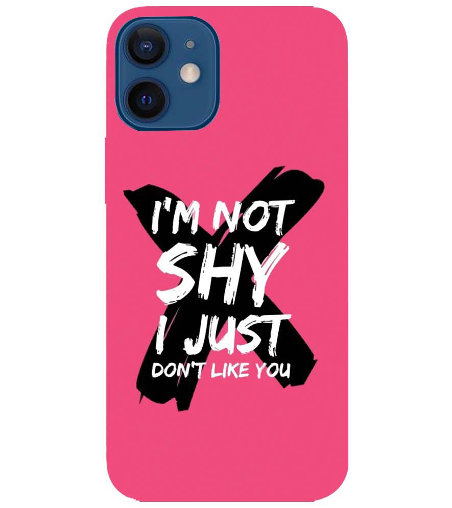 PS1322-I am Not Shy Back Cover for Apple iPhone 12 Mini