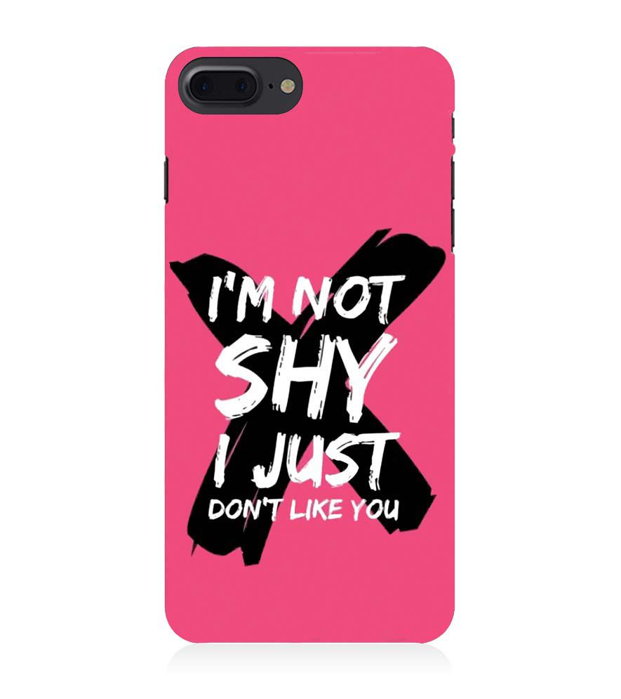 PS1322-I am Not Shy Back Cover for Apple iPhone 7 Plus