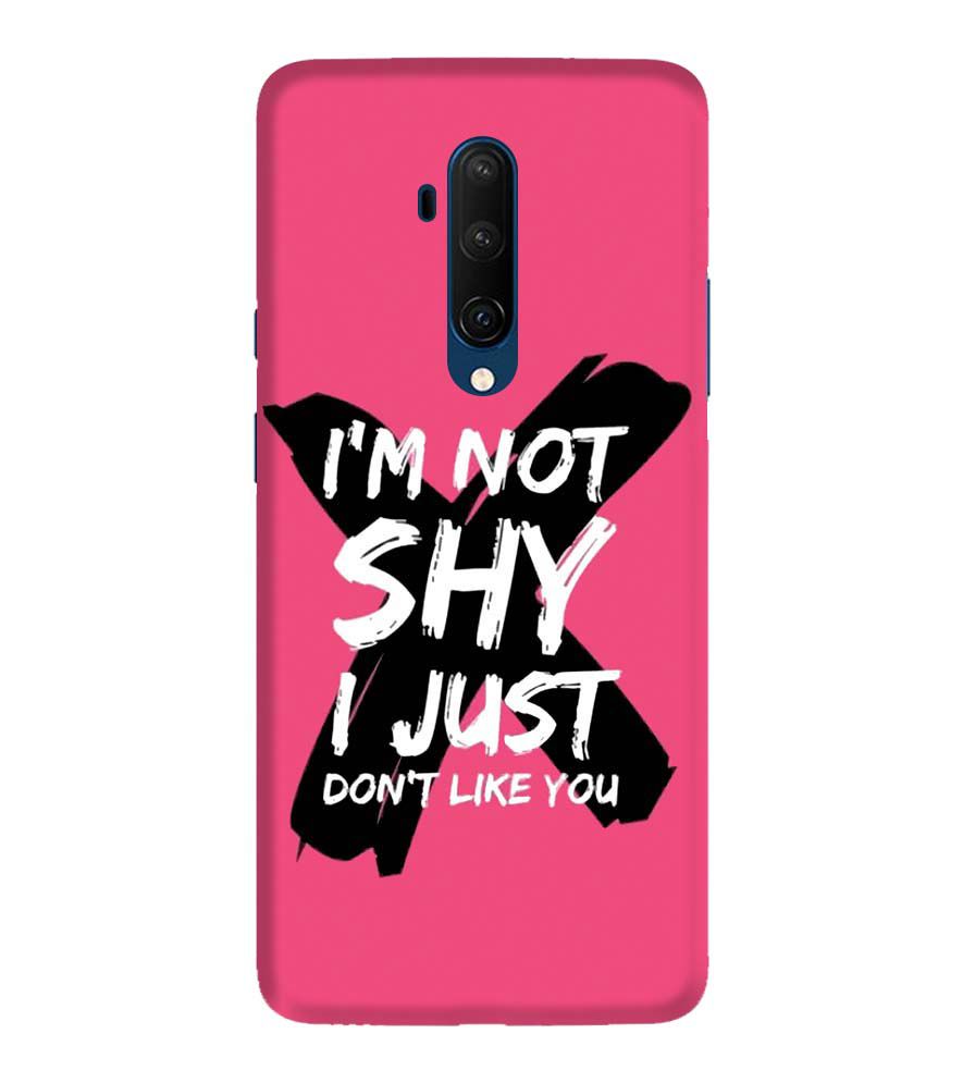 PS1322-I am Not Shy Back Cover for OnePlus 7T Pro