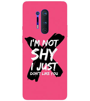 PS1322-I am Not Shy Back Cover for OnePlus 8 Pro