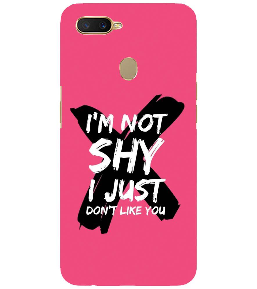PS1322-I am Not Shy Back Cover for Oppo A11K