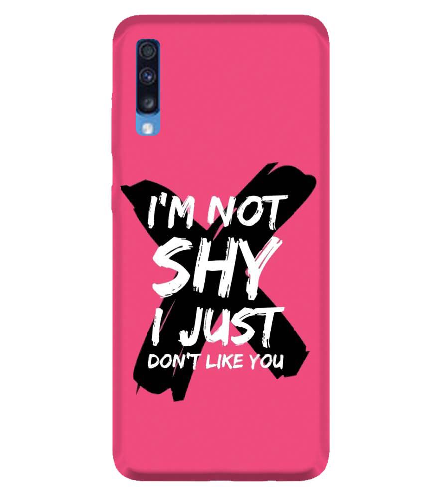 PS1322-I am Not Shy Back Cover for Samsung Galaxy A70