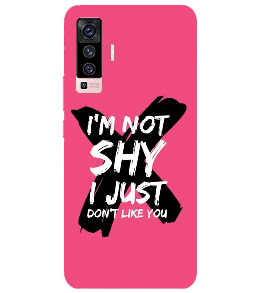 PS1322-I am Not Shy Back Cover for vivo X50