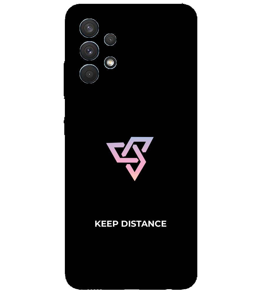 PS1334-Keep Distance Back Cover for Samsung Galaxy A32