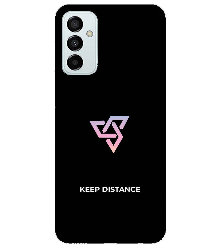 PS1334-Keep Distance Back Cover for Samsung Galaxy F23