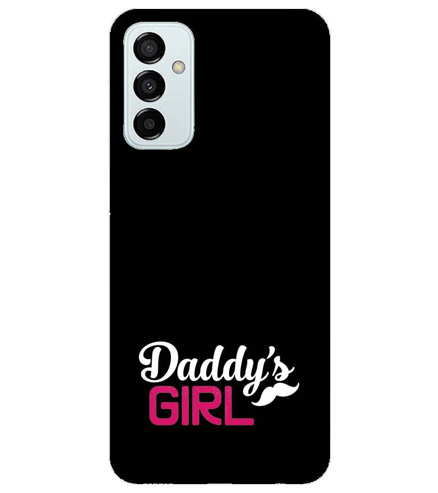 U0052-Daddy's Girl Back Cover for Samsung Galaxy F23