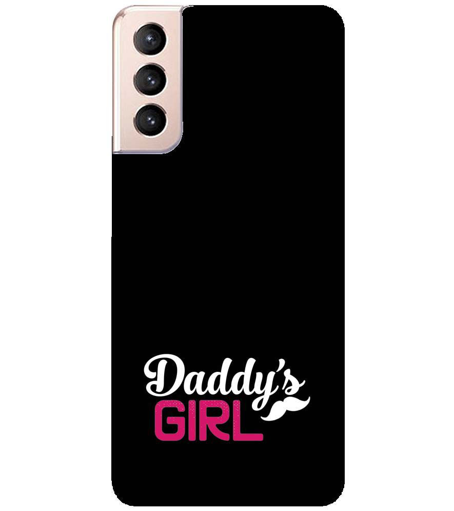 U0052-Daddy's Girl Back Cover for Samsung Galaxy S21+ 5G