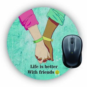 Life is Better with Friends Mouse Pad (Round)