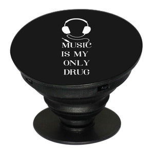 Music Is My Only Drug Mobile Grip Stand (Black)