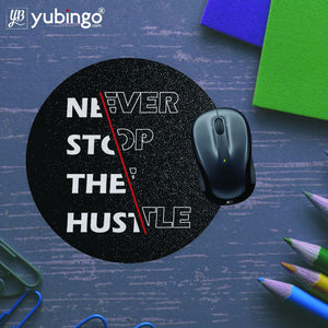 Never Stop Hustle Mouse Pad (Round)-Image5