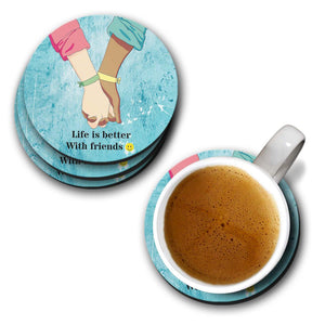Life is Better with Friends Coasters