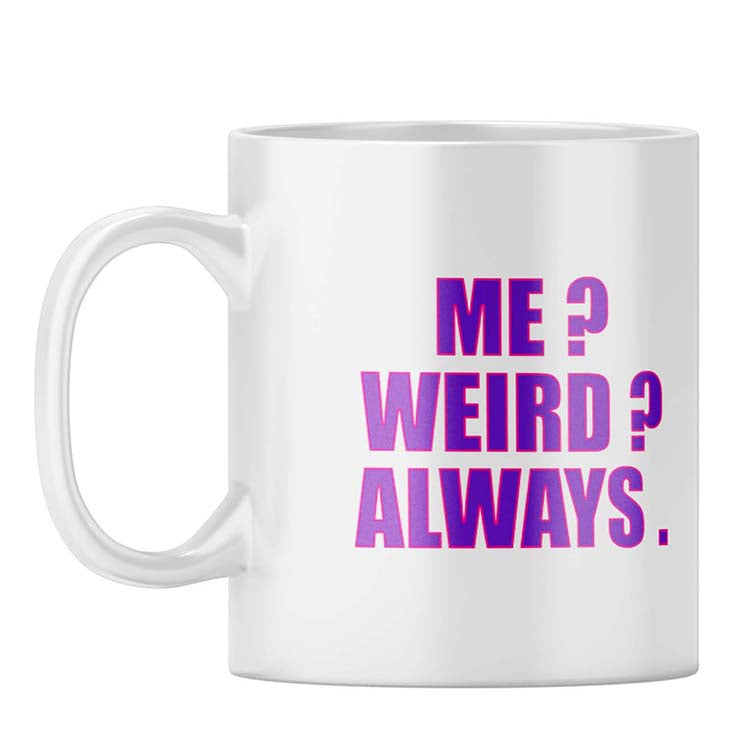Always Weird Coffee Mug