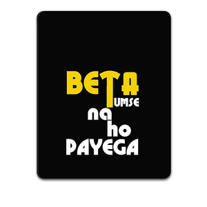 Beta Tumse Na Ho Payega Mouse Pad