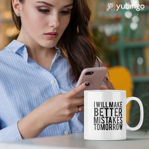 Better Mistakes Tomorrow Coffee Mug-Image3