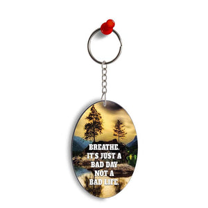 Its Not A Bad Life Oval Key Chain