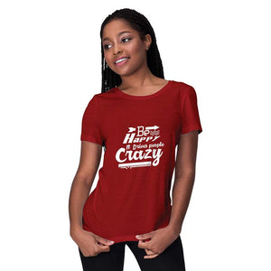 Drive People Crazy Women T-Shirt-Maroon