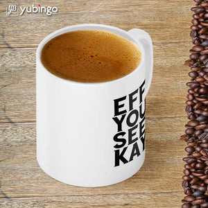 Eff You See Kay Coffee Mug-Image4