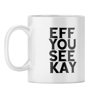 Eff You See Kay Coffee Mug