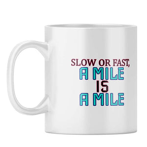 Mile Is a Mile Coffee Mug