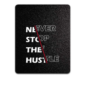 Never Stop Hustle Mouse Pad