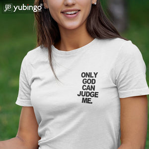 Only God Can Judge Me T-Shirt-White
