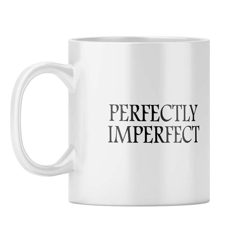 Perfect Imperfect Coffee Mug
