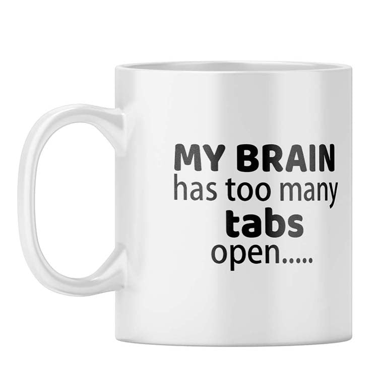 Too Many Tabs Open Coffee Mug