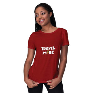 Travel More Women T-Shirt-Maroon