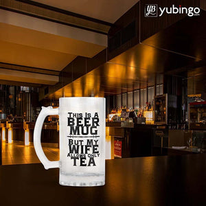Wife Allows Only Tea Beer Mug-Image4