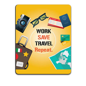 Work. Save. Travel. Repeat Mouse Pad